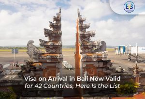 Visa on Arrival in Bali Now Valid for 42 Countries