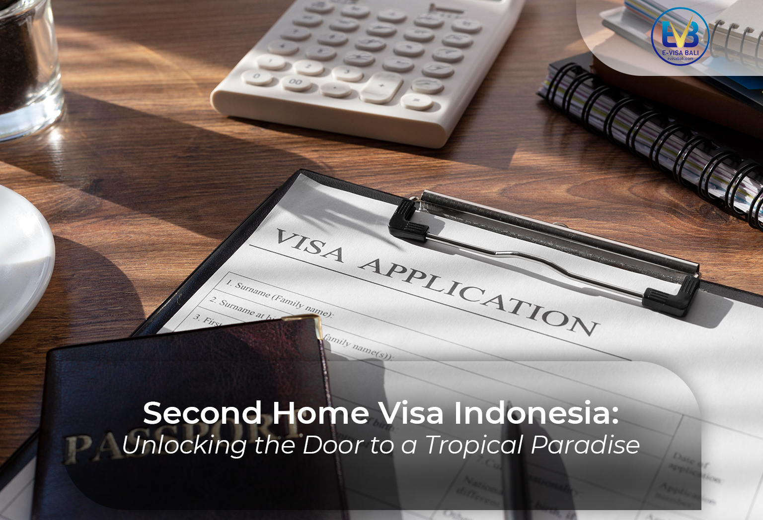 Second Home Visa Indonesia You Must Know EVisaBali